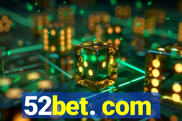 52bet. com